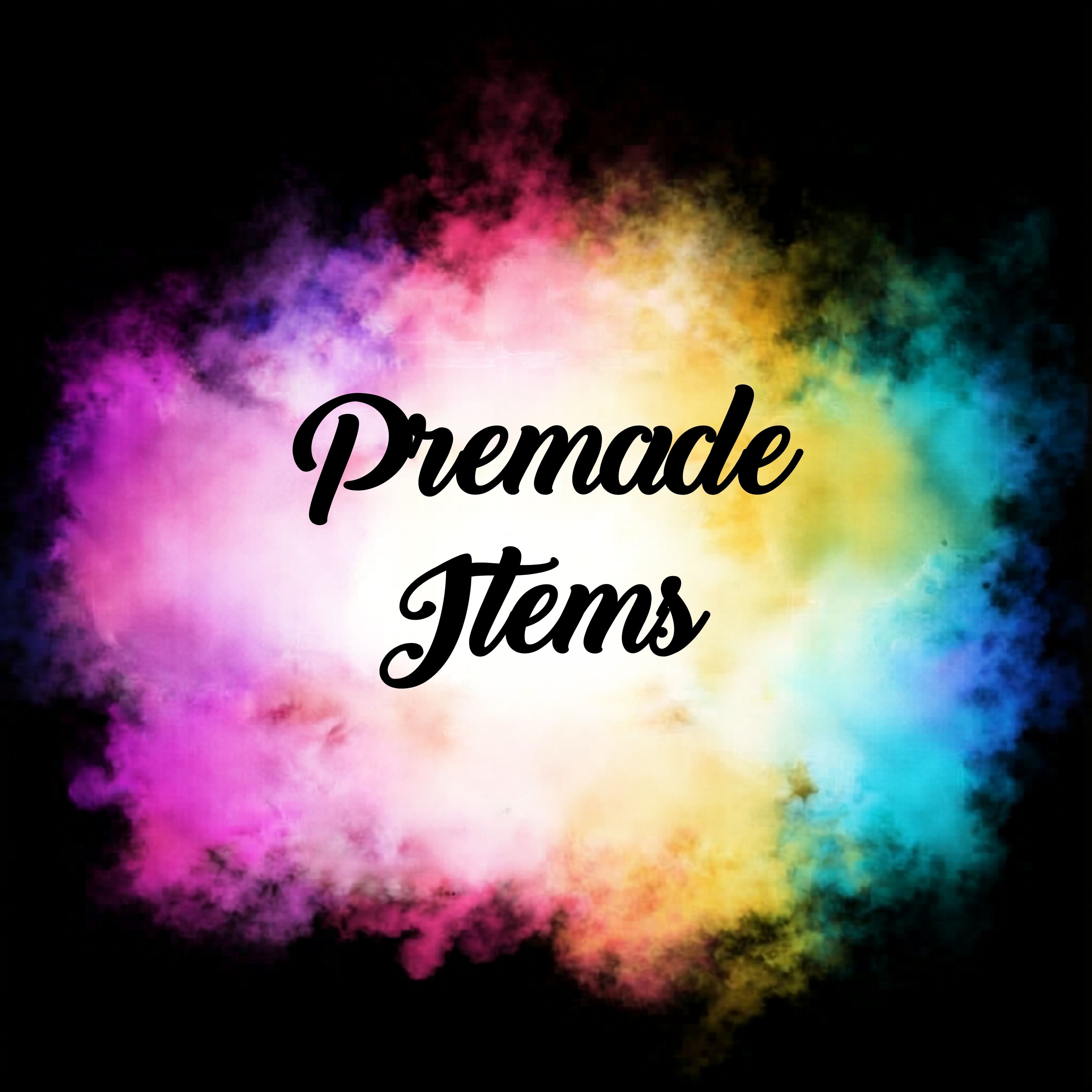 Premade Items